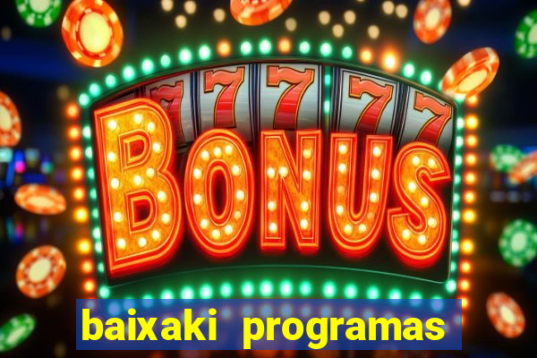 baixaki programas gratis para pc windows 7